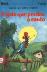 Capa de O galo que perdeu o canto - Julieta de Godoy Ladeira
