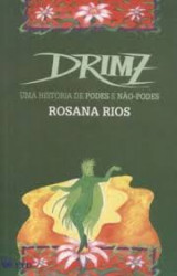 Capa de Drimz, uma história de podes e não-podes - Rosana Rios