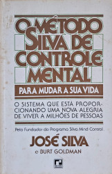 Capa de O método Silva de controle mental para mudar a sua vida - José Silva; Burt Goldman