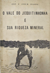 Capa de O Vale do Jequitinhonha e sua riqueza mineral - José G. Jardim Brandão