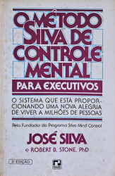 Capa de O método Silva de controle mental para executivos - José Silva; B. Stone, PhD