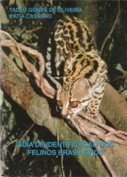 Capa de Guia de identificação dos felinos brasileiros - Tadeu Gomes de Oliveira; Katia Cassaro