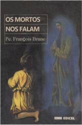 Capa de Os mortos nos falam - Pe. François Brune