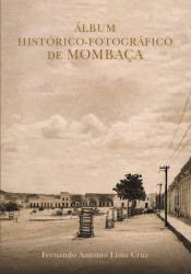 Capa de Álbum Histórico-Fotográfico de Mombaça - Fernando Antonio Lima Cruz