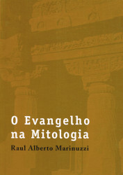 Capa de O evangelho na mitologia - Raul Alberto Marinuzzi