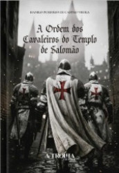 Capa de A Ordem dos Cavaleiros do Templo de Salomão - Danilo Porfírio de Castro Vieira