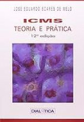 Capa de ICMS- TEORIA E PRÁTICA - José Eduardo Soares De Melo