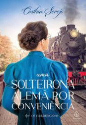 Capa de Uma Solterona Alemã por Conveniência - Cinthia Serejo