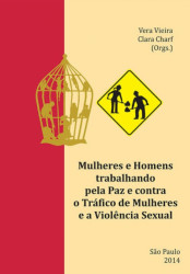 Capa de Mulheres E Homens Trabalhando Pela Paz E Contra O Tráfico De Mulheres E A Violência Sexual - Vera Vieira; Clara Charf