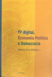 Capa de TV digital, Economia Política e Democracia - Valério Cruz Brittos