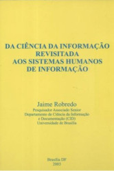 Capa de Da Ciência da Informação Revisitada aos Sistemas Humanos da Informação - Jaime Robredo