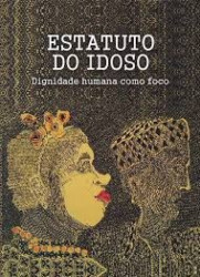 Capa de Estatuto do Idoso - Daizy Valmorbida Stepansky; Waldir Macieira da Costa Filho; Neusa Pivatto Muller