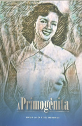 Capa de A primogênita - Maria Luiza Pires Medeiros