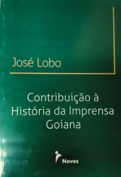 Capa de Contribuição à História da Imprensa Goiana - José Lobo