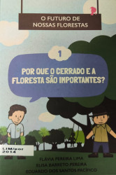 Capa de Por Que o Cerrado e a Floresta São Importantes? - Flávia Pereira Lima; Elisa Barreto Pereira; Eduardo dos Santos Pacífico