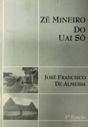 Capa de Zé Mineiro do Uai Sô - José Francisco de Almeida