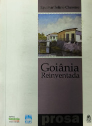 Capa de Goiânia Reinventada - Eguimar Felício Chaveiro