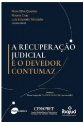 Capa de A Recuperação Judicial E O Devedor Contumaz - Mary Elbe, Rosely Cruz, Luiz Eduardo Trindade
