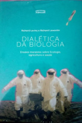 Capa de Dialética da biologia: ensaios marxistas sobre ecologia, agricultura e saúde - Richard Levins; Richard Lewontin