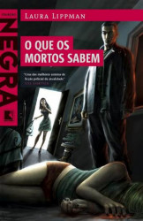 Capa de O que os Mortos Sabem - Laura Lippman