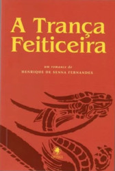 Capa de A Trança Feiticeira - Henrique de Senna Fernandes