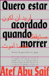 Capa de Quero estar acordado quando morrer - Atef Abu Saif