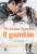 Capa do livro O guardião de Nicholas Sparks.
