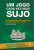 Capa do livro Um jogo cada vez mais sujo