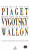 Capa do livro Piaget, Vygotsky e Wallon