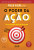 Capa do livro O poder da ação