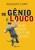 Capa do livro De gênio e louco todo mundo tem um pouco de Augusto Cury.