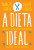 Capa do livro A dieta ideal