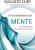 Capa do livro O funcionamento da mente de Augusto Cury.