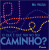 Capa do livro O que é que tem no seu caminho?