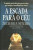 Capa do livro A Escada Para o Céu