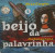 Capa do livro O beijo da palavrinha de Mia Couto.