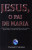 Capa do livro Jesus, o pai de Maria
