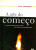 Capa do livro A ARTE DO COMEÇO