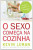 Capa do livro O sexo começa na cozinha