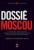 Capa do livro Dossiê Moscou