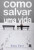 Capa do livro Como salvar uma vida