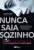 Capa do livro Nunca saia sozinho