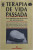 Capa do livro TERAPIA DE VIDA PASSADA