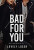 Capa do livro Bad for you