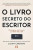 Capa do livro O livro secreto do escritor