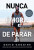Capa do livro NUNCA É HORA DE PARAR