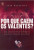 Capa do livro POR QUE CAEM OS VALENTES?