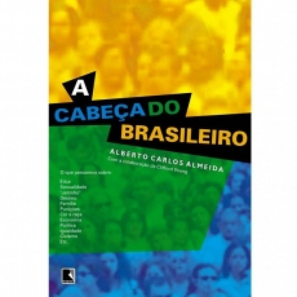 Capa de A cabeça do brasileiro - Alberto Carlos Almeida