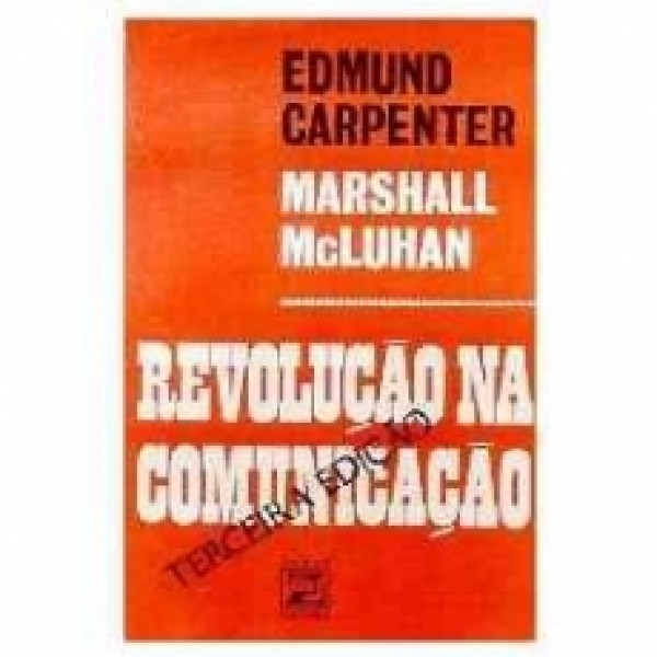 Capa de Revolução na comunicação - Edmund Carpenter; Marshall McLuhan
