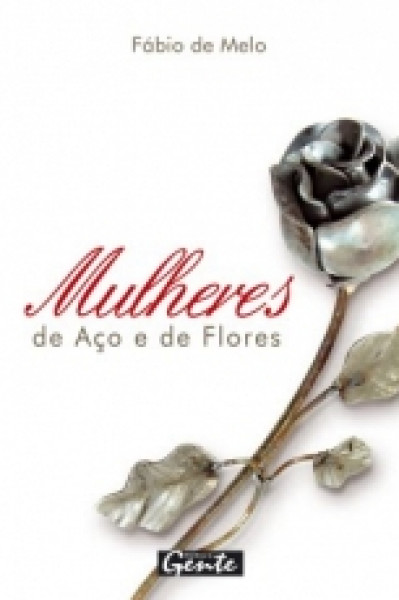 Capa de Mulheres de aço e de flores - Padre Fábio de Melo